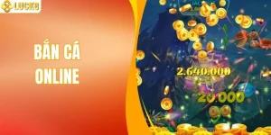 Bắn Cá Online| Trải Nghiệm Săn Thưởng Đại Dương Với LUCK8