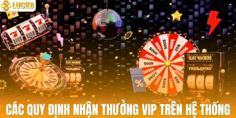 Các quy định nhận thưởng VIP trên hệ thống