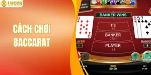 Hướng Dẫn Cách Chơi Baccarat Cụ Thể Cho Người Mới 