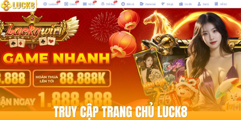 Truy cập nhà cái LUCK8 để đăng nhập