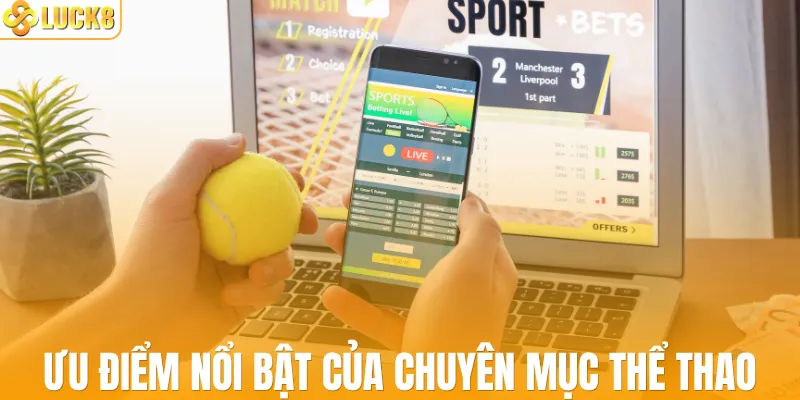 Ưu điểm nổi bật của chuyên mục thể thao